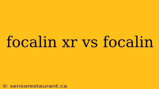 focalin xr vs focalin