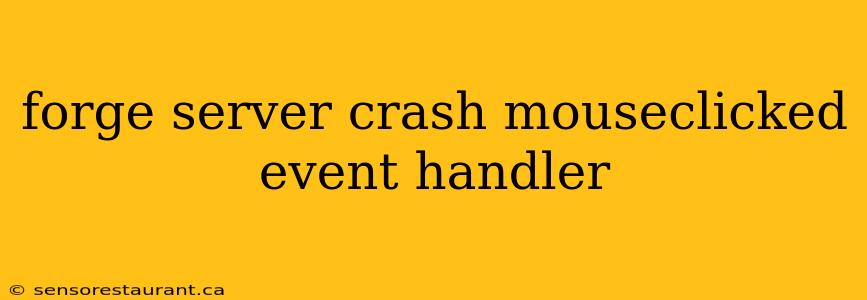 forge server crash mouseclicked event handler
