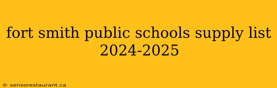 fort smith public schools supply list 2024-2025