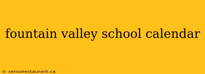 fountain valley school calendar