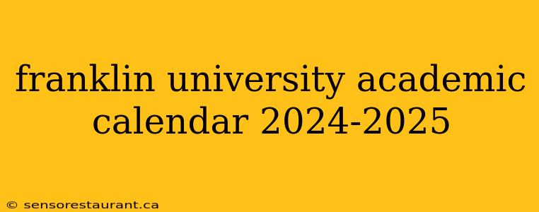 franklin university academic calendar 2024-2025