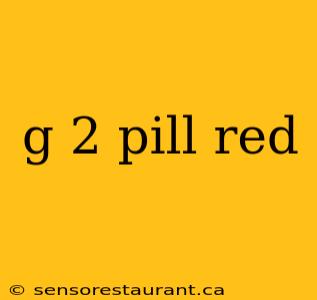 g 2 pill red