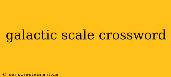 galactic scale crossword