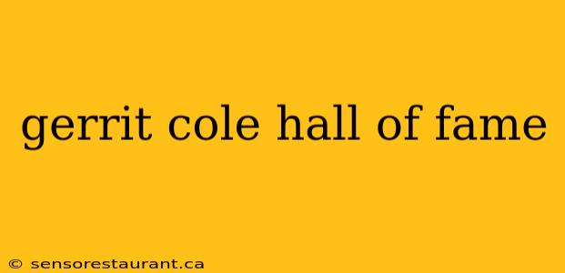 gerrit cole hall of fame