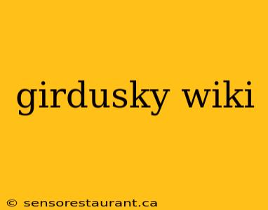 girdusky wiki