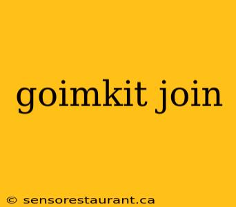 goimkit join