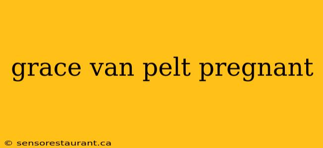 grace van pelt pregnant