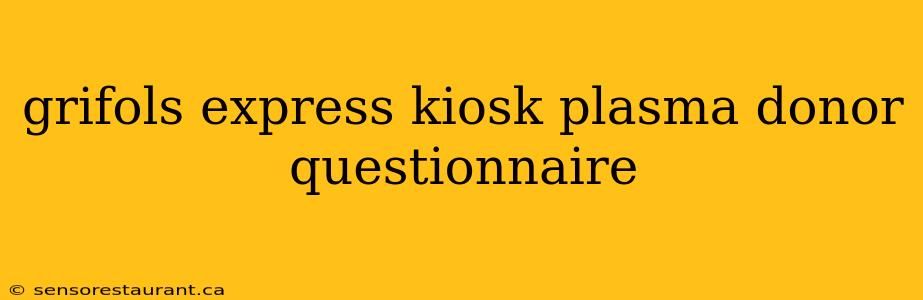 grifols express kiosk plasma donor questionnaire