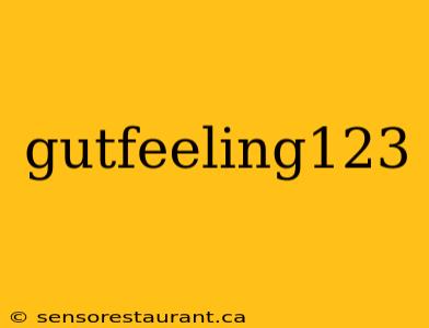 gutfeeling123