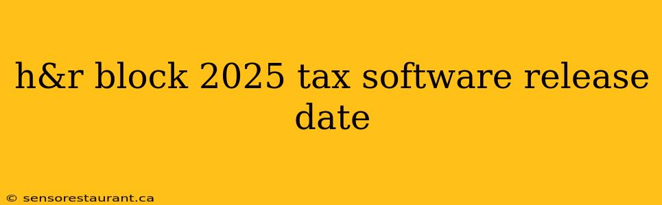 h&r block 2025 tax software release date