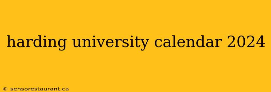 harding university calendar 2024