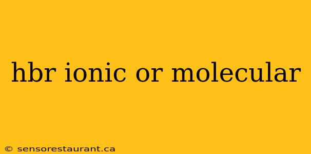 hbr ionic or molecular