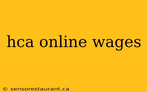 hca online wages