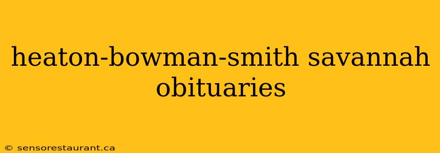 heaton-bowman-smith savannah obituaries