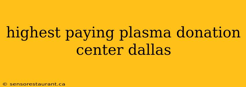 highest paying plasma donation center dallas