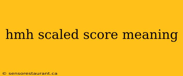 hmh scaled score meaning