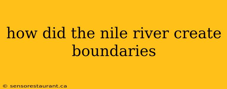 how did the nile river create boundaries