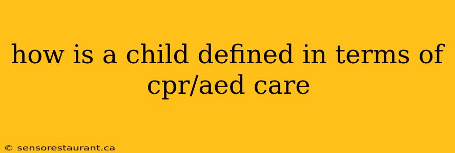 how is a child defined in terms of cpr/aed care