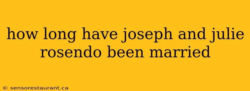 how long have joseph and julie rosendo been married