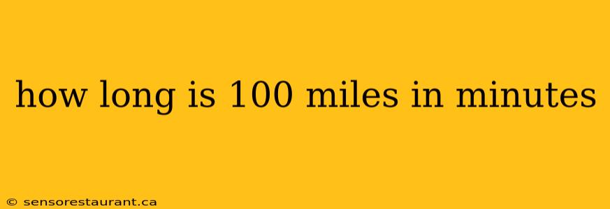 how long is 100 miles in minutes