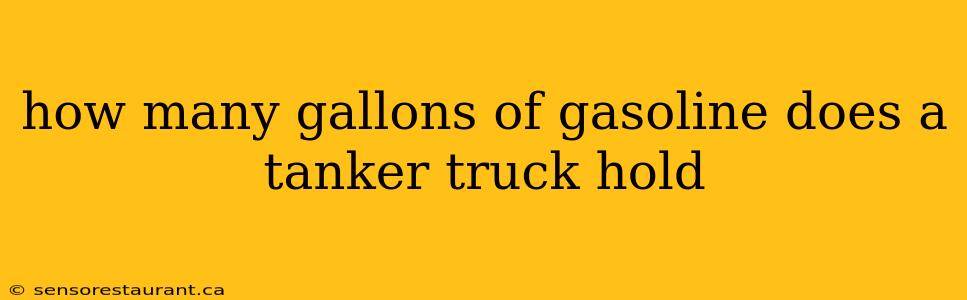 how many gallons of gasoline does a tanker truck hold