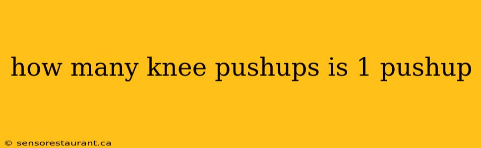 how many knee pushups is 1 pushup