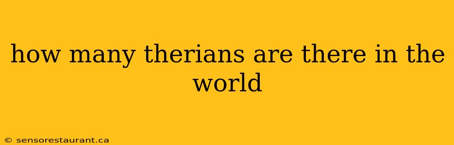 how many therians are there in the world