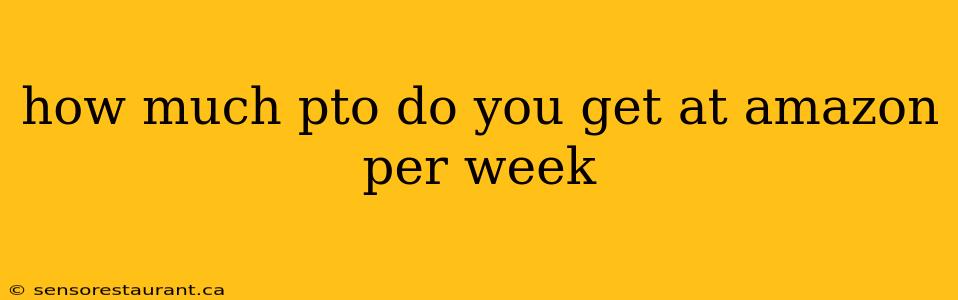 how much pto do you get at amazon per week