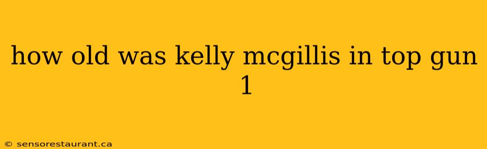 how old was kelly mcgillis in top gun 1