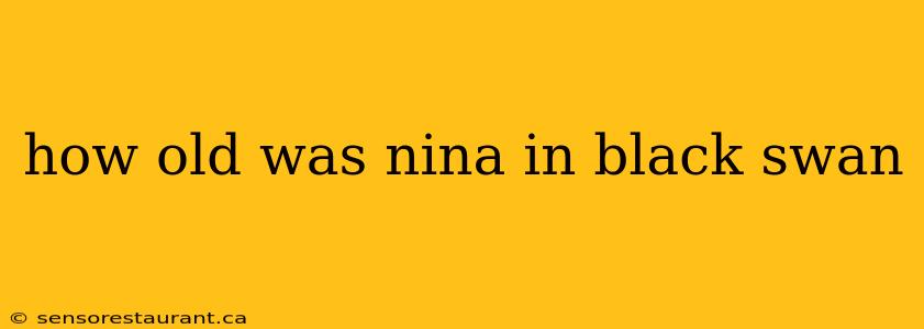 how old was nina in black swan