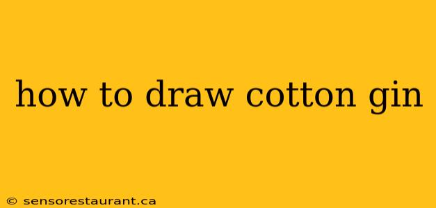 how to draw cotton gin