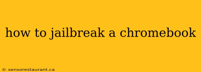 how to jailbreak a chromebook