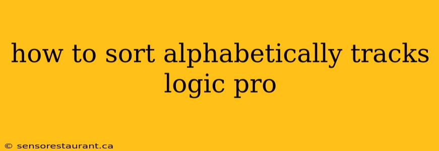 how to sort alphabetically tracks logic pro