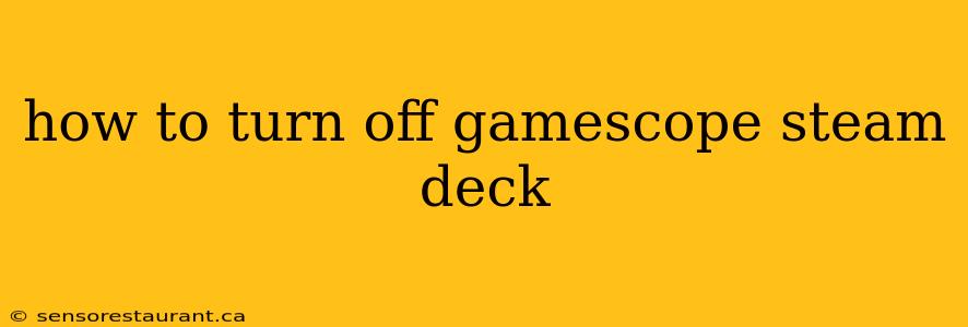 how to turn off gamescope steam deck