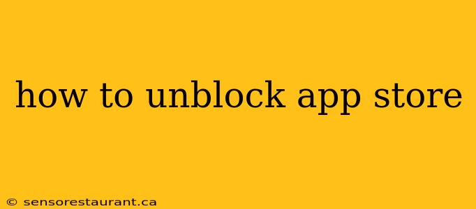 how to unblock app store