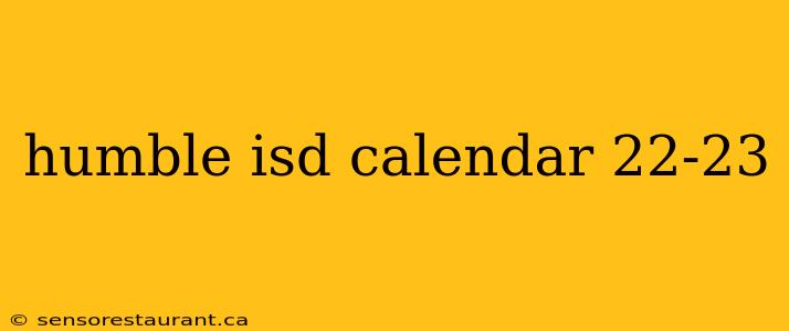 humble isd calendar 22-23