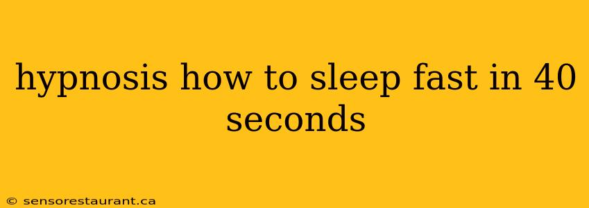 hypnosis how to sleep fast in 40 seconds