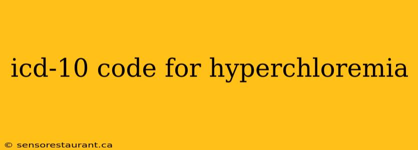 icd-10 code for hyperchloremia