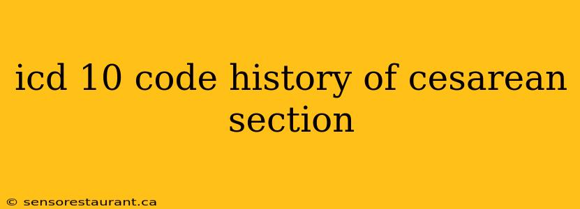 icd 10 code history of cesarean section