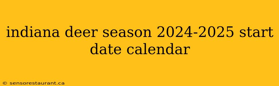 indiana deer season 2024-2025 start date calendar