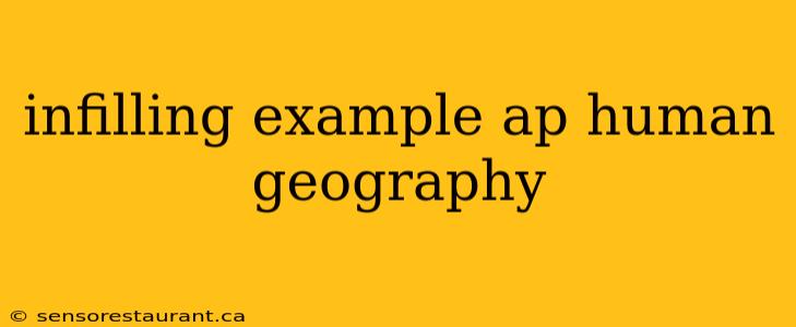 infilling example ap human geography