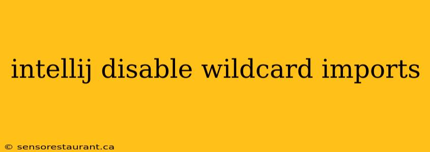 intellij disable wildcard imports