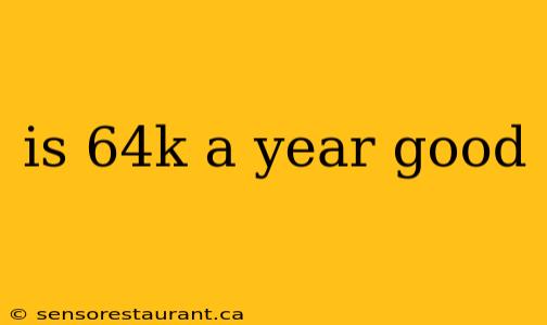 is 64k a year good