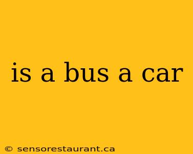 is a bus a car