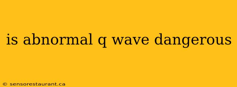 is abnormal q wave dangerous