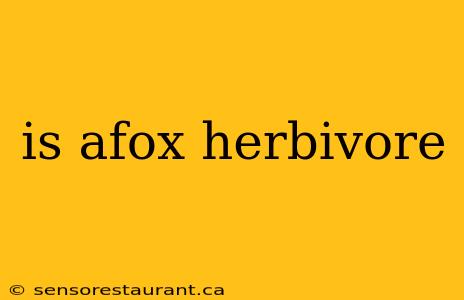 is afox herbivore