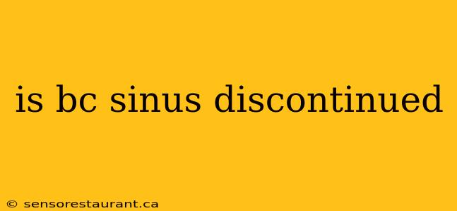 is bc sinus discontinued