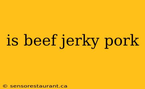 is beef jerky pork