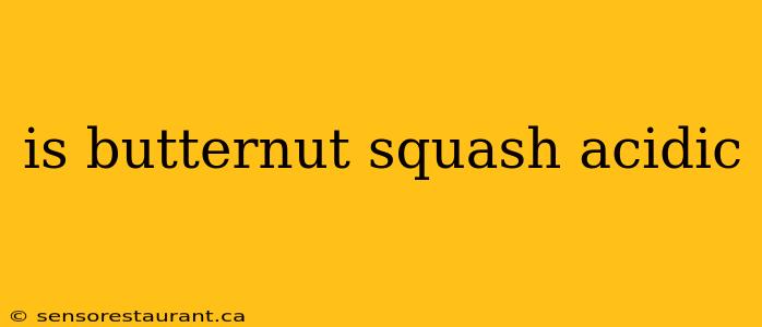 is butternut squash acidic