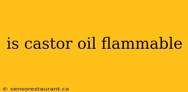 is castor oil flammable